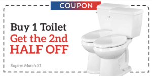 Buy 1 Toilet Get the 2nd Half off